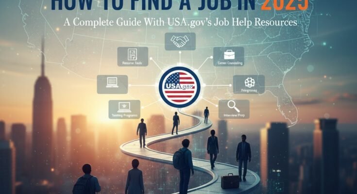 How to Find a Job in 2025: A Complete Guide With USA.gov’s Job Help Resources